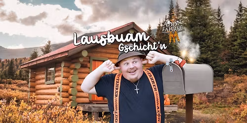 Addnfahrer - "Lausbuam Gschicht'n" - K\u00f6ssen (AT)