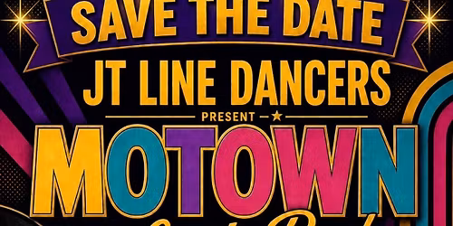 SAVE THE DATE - JT Line Dancers - Motown In Little Rock