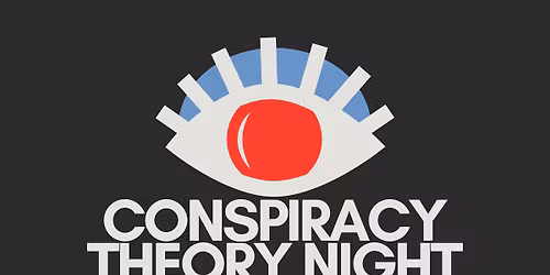 Conspiracy Theory Night