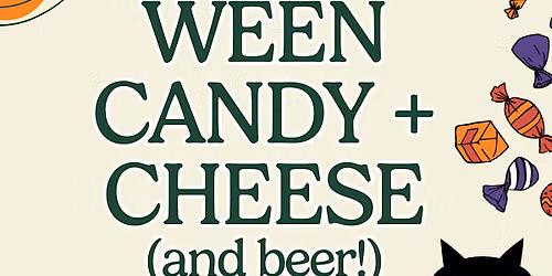 Candy, Cheese and Beer? Oh My! Paste & Rind Pairing Event
