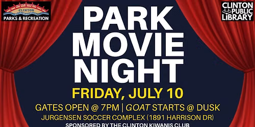 "GOAT" July Park Movie Night | FREE | Hosted by Parks and Rec and the Clinton Public Library