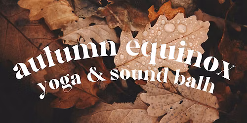 Autumn Equinox Yoga & Sound Bath
