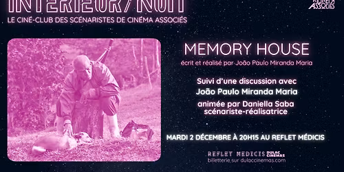 INT\u00c9RIEUR \/ NUIT: MEMORY HOUSE suivi d'une discussion avec Jo\u00e3o Paulo Miranda Maria 
