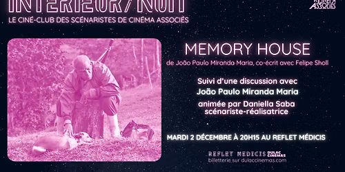 INT\u00c9RIEUR \/ NUIT: MEMORY HOUSE suivi d'une discussion avec Jo\u00e3o Paulo Miranda Maria