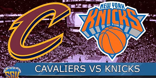 Cleveland Cavaliers at New York Knicks at Madison Square Garden