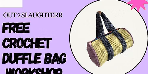 Out 2 Slaughterr Crochet Duffle Bag Workshop