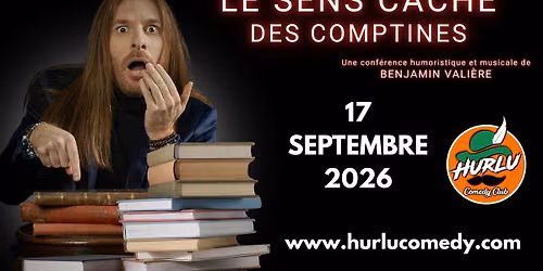 Le Sens cach\u00e9 des comptines - Benjamin Vali\u00e8re   au Hurlu Comedy Club Mouscron