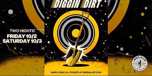 Moe's Alley Presents: Diggin Dirt (Night 2)