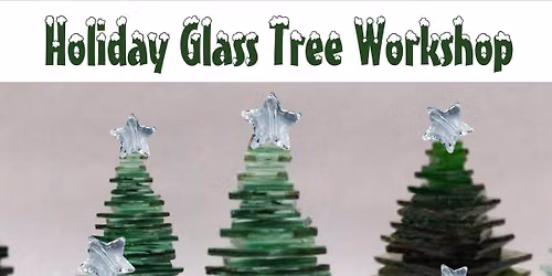 Holiday Glass Tree Workshop 