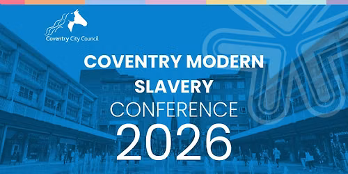 Coventry Modern Slavery Conference 2026