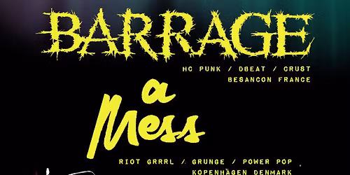 Konzert \/\/ BARRAGE + A MESS