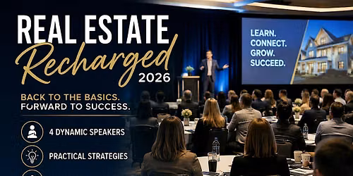 REAL ESTATE RECHARGED 2026 4 Dynamic Speakers. One Powerful Day.