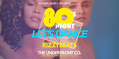 LET'S DANCE *80s Night* at The Underfront Co. w\/ RizzyBeats