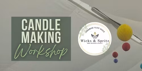 Candle Making Workshop with Wicks and Spritz