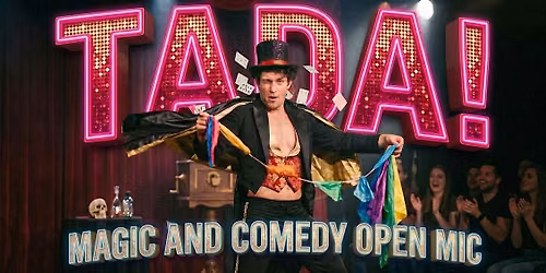TADA! A Magic and Comedy Open Mic
