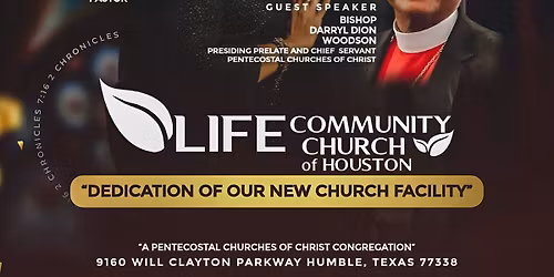Life Community Church of Houston Dedication of Our New Church Facility!