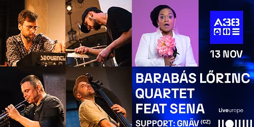Barab\u00e1s L\u0151rinc Quartet feat Sena | support: Gn\u00e4v (CZ) \/\/ A38 Haj\u00f3