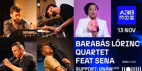 Barab\u00e1s L\u0151rinc Quartet feat Sena | support: Gn\u00e4w (CZ) \/\/ A38 Haj\u00f3