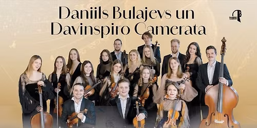 Daniils Bulajevs un Davinspiro Camerata - Jubilejas koncerts