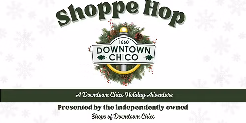 Shoppe Hop \u2013 A Downtown Chico Holiday Adventure
