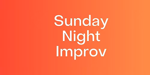 Sunday Night Improv