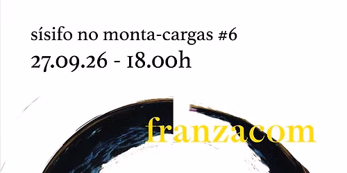 S\u00edsifo no Monta-Cargas#6 | franzacom | Corpo Fantasma | sara e tralha [objectos videograficos]