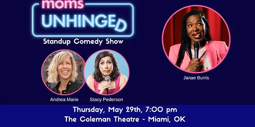 NEW DATE: Moms Unhinged Standup Comedy Show in Miami, OK