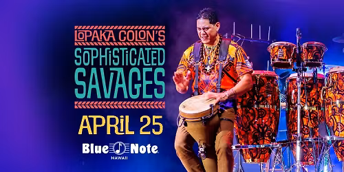 Lopaka Colon\u2019s Sophisticated Savages - Blue Note Hawaii