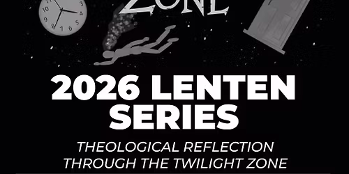 Lenten Series: Theological Reflection through the Twilight Zone