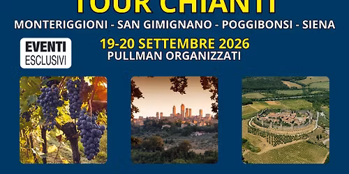 TOUR CHIANTI \ud83c\udf47\ud83c\udf77 "19&20 Settembre 2026" \ud83d\ude8c Pullman Organizzati