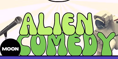 Alien Comedy. Monthly Stand Up Comedy - November Edition