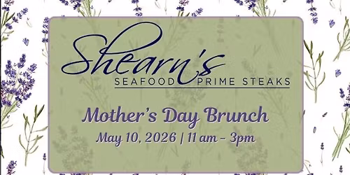 Mother's Day Brunch at Shearn's Seafood & Prime Steaks