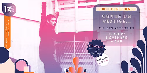[SORTIE DE RESIDENCE] Comme un vertige... - Cie des Attentifs