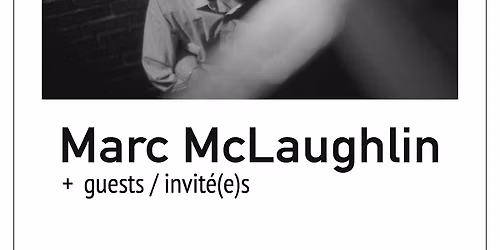 Marc McLaughlin & guests