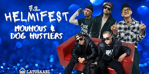 Mouhous, Dog Hustler - Helmifest la 7.2. Latosaari