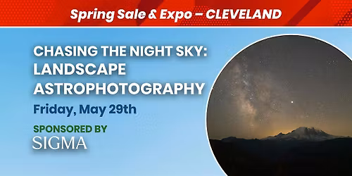 Chasing the Night Sky: Landscape Astrophotography| Avon, OH