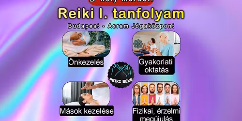 [3 HELY MARADT] Reiki l. tanfolyam -\u00e9letenergia medit\u00e1ci\u00f3 kieg\u00e9sz\u00edt\u00e9ssel- Budapest