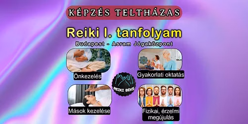 [TELTH\u00c1Z] Reiki l. tanfolyam -\u00e9letenergia medit\u00e1ci\u00f3 kieg\u00e9sz\u00edt\u00e9ssel- Budapest