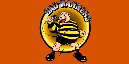 BAD MANNERS + Special Guest 