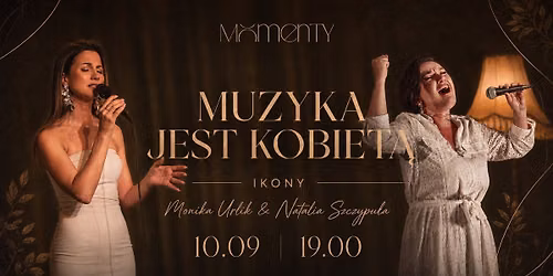 MUZYKA JEST KOBIET\u0104: IKONY | Monika Urlik & Natalia Szczypu\u0142a