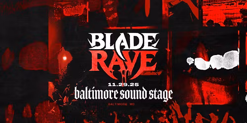 Blade Rave at Baltimore Soundstage