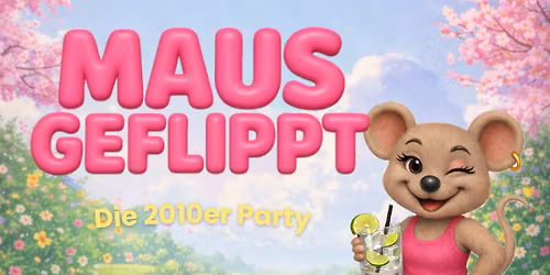 Mausgeflippt - Alle Banger aus den 2010ern - Leipzig