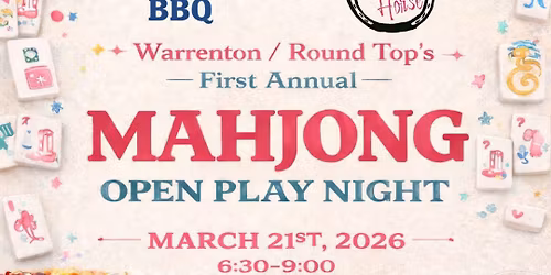 🀄️ Round Top & Warrenton Mahjong Annual Open Play Night- Spring Show! 