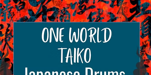 One World Taiko Japanese Drumming