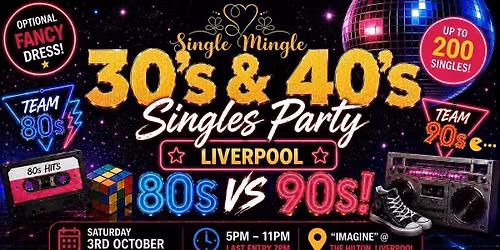 \ud83d\udd7a 30s & 40s Singles Party | 80s vs 90s! | Liverpool @ The Hilton, Hotel | Up To 200 Singles!