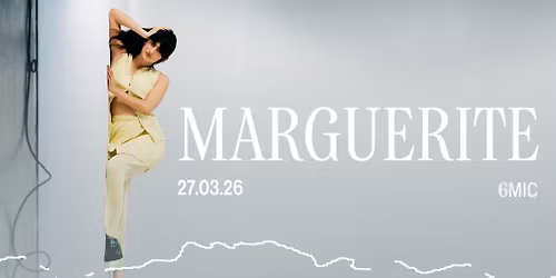 MARGUERITE | 6MIC, Aix-en-Provence
