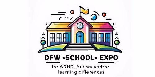 DFW School Expo for Neurodivergent Learners