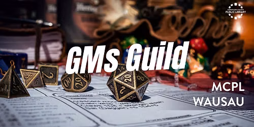 GMs Guild Session Zero - MCPL Wausau 