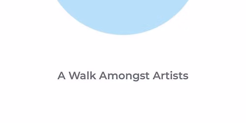 A Walk Amongst Artists