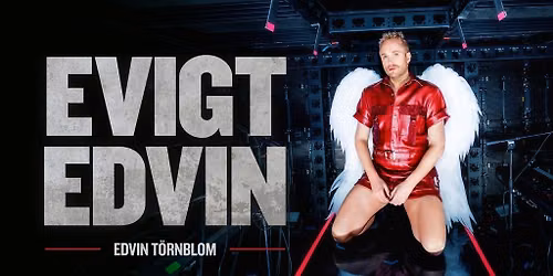 Evigt Edvin - En humorshow med Edvin T\u00f6rnblom